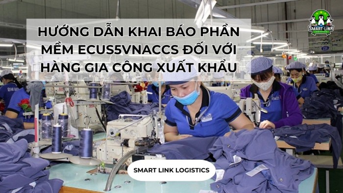 HƯỚNG DẪN KHAI BÁO PHẦN MỀM ECUS5VNACCS ĐỐI VỚI HÀNG GIA CÔNG XUẤT KHẨU