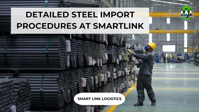 DETAILED STEEL IMPORT PROCEDURES AT SMARTLINK