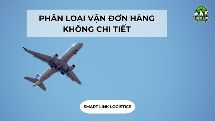 PHÂN LOẠI VẬN ĐƠN HÀNG KHÔNG CHI TIẾT