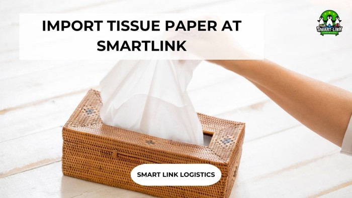 IMPORT TISSUE PAPER AT SMARTLINK