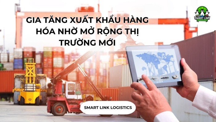 GIA TĂNG XUẤT KHẨU HÀNG HÓA NHỜ MỞ RỘNG THỊ TRƯỜNG MỚI