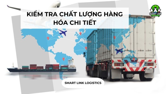 KIỂM TRA CHẤT LƯỢNG HÀNG HÓA CHI TIẾT