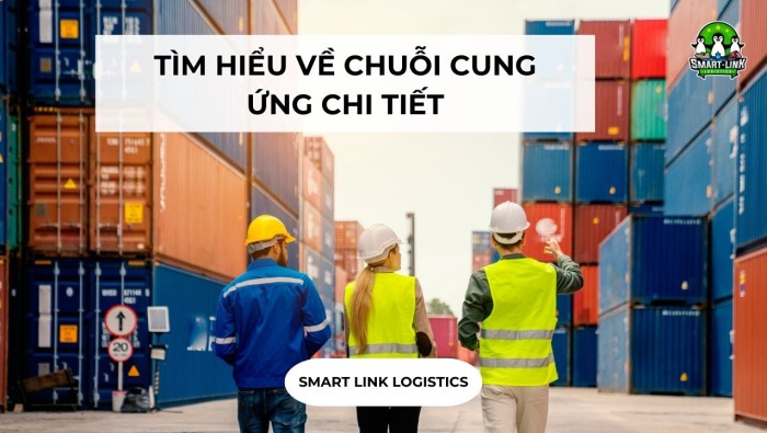 TÌM HIỂU VỀ CHUỖI CUNG ỨNG CHI TIẾT