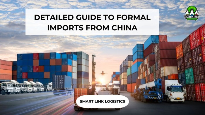 DETAILED GUIDE TO FORMAL IMPORTS FROM CHINA