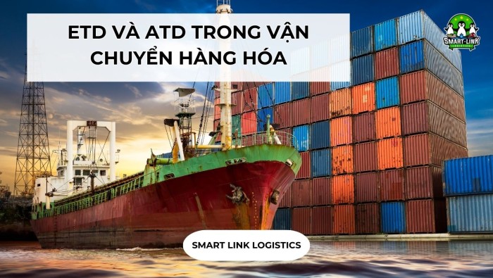ETD VÀ ATD TRONG VẬN CHUYỂN HÀNG HÓA