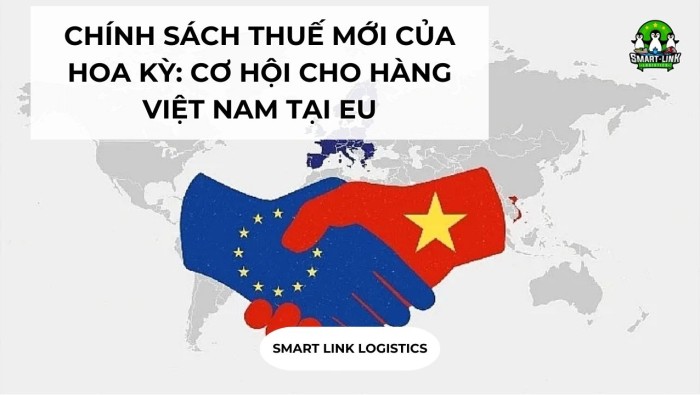 CHÍNH SÁCH THUẾ MỚI CỦA HOA KỲ: CƠ HỘI CHO HÀNG VIỆT NAM TẠI EU