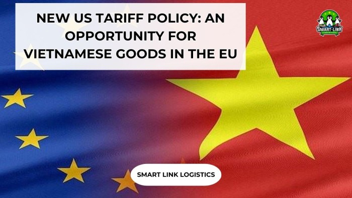 NEW U.S. TARIFF POLICY: AN OPPORTUNITY FOR VIETNAMESE GOODS IN THE EU