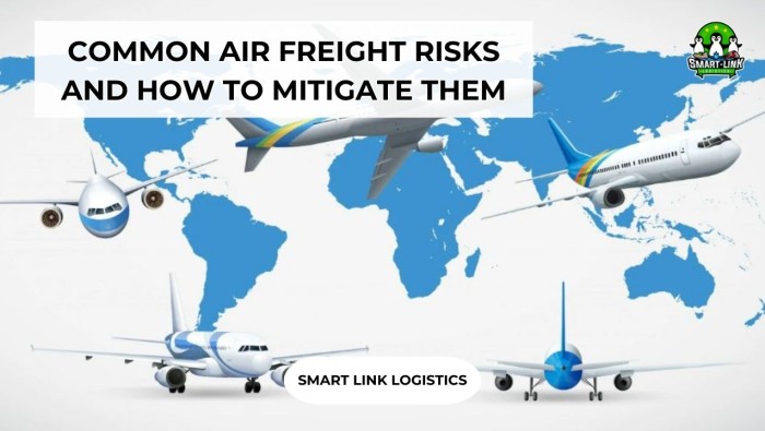 COMMON AIR FREIGHT RISKS AND HOW TO MITIGATE THEM