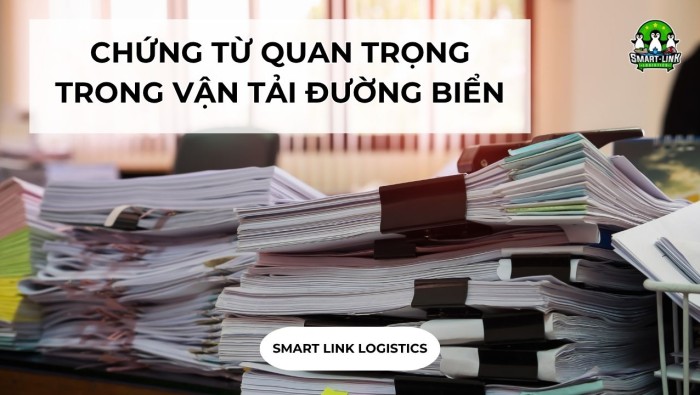 CHỨNG TỪ QUAN TRỌNG TRONG VẬN TẢI ĐƯỜNG BIỂN