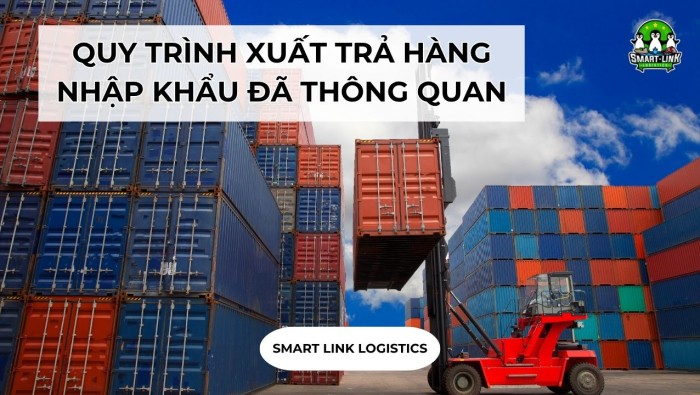 QUY TRÌNH XUẤT TRẢ HÀNG NHẬP KHẨU ĐÃ THÔNG QUAN