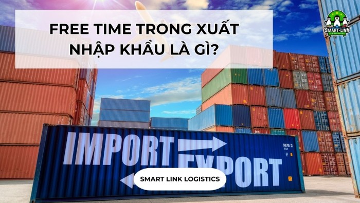 FREE TIME TRONG XUẤT NHẬP KHẨU LÀ GÌ?