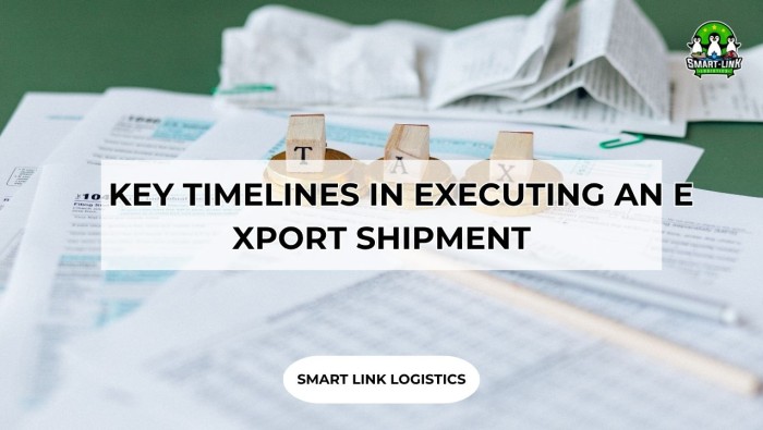 KEY TIMELINES IN EXECUTING AN EXPORT SHIPMENT