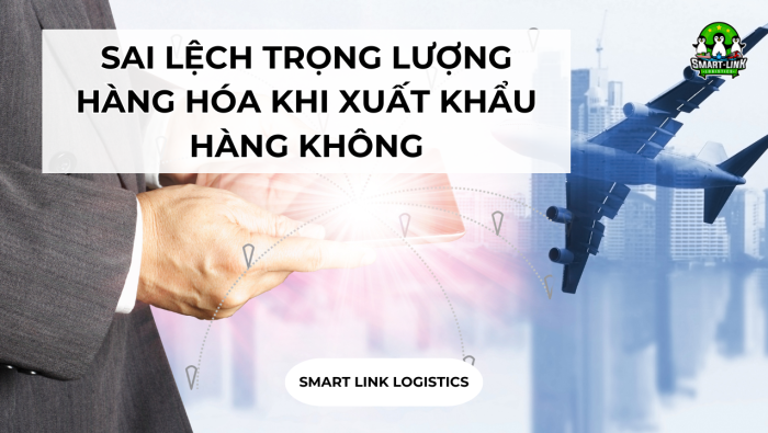 SAI LỆCH TRỌNG LƯỢNG HÀNG HÓA KHI XUẤT KHẨU HÀNG KHÔNG