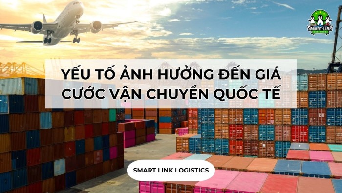 CÁC YẾU TỐ ẢNH HƯỞNG ĐẾN GIÁ CƯỚC VẬN CHUYỂN QUỐC TẾ
