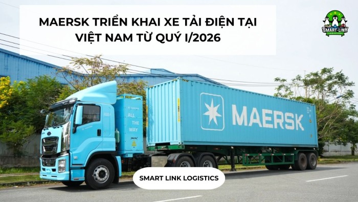 MAERSK TRIỂN KHAI XE TẢI ĐIỆN TẠI VIỆT NAM TỪ QUÝ I/2026