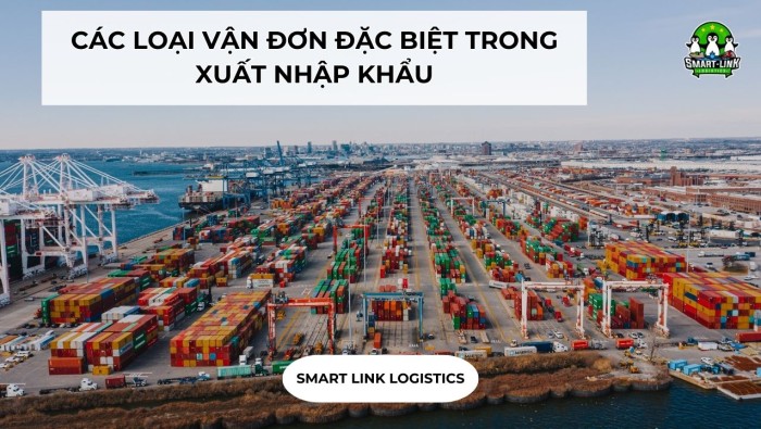 CÁC LOẠI VẬN ĐƠN ĐẶC BIỆT TRONG XUẤT NHẬP KHẨU