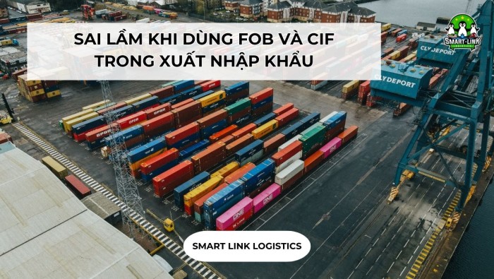 SAI LẦM KHI DÙNG FOB VÀ CIF TRONG XUẤT NHẬP KHẨU