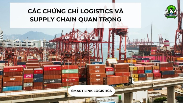 CÁC CHỨNG CHỈ LOGISTICS VÀ SUPPLY CHAIN QUAN TRỌNG