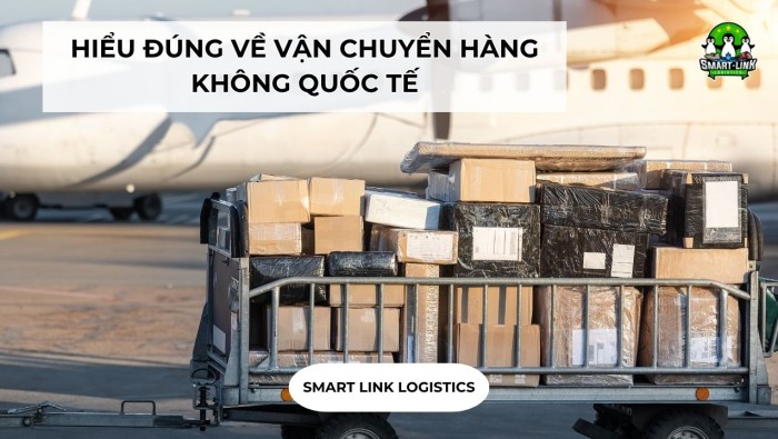 HIỂU ĐÚNG VỀ VẬN CHUYỂN HÀNG KHÔNG QUỐC TẾ