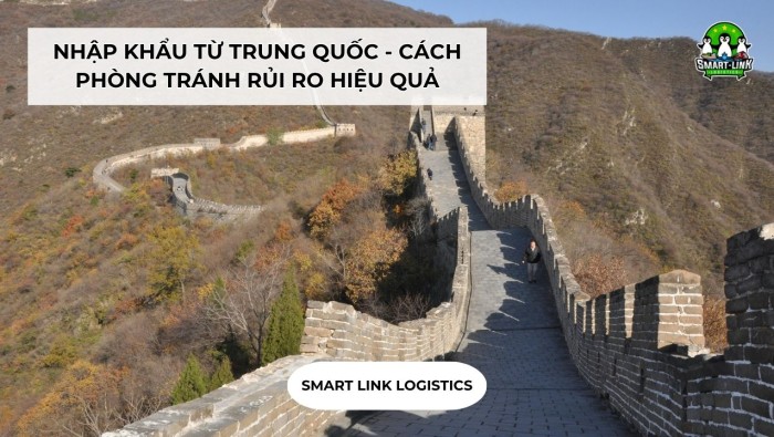 NHẬP KHẨU TỪ TRUNG QUỐC – CÁCH PHÒNG TRÁNH RỦI RO HIỆU QUẢ
