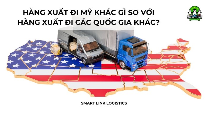 HÀNG XUẤT ĐI MỸ KHÁC GÌ SO VỚI HÀNG XUẤT ĐI CÁC QUỐC GIA KHÁC?