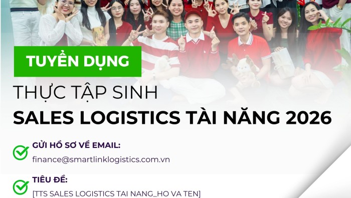 TUYỂN DỤNG THỰC TẬP SINH SALES LOGISTICS TÀI NĂNG 2026