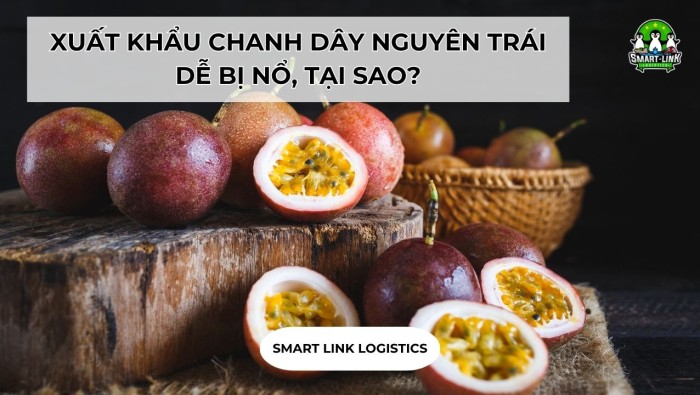 XUẤT KHẨU CHANH DÂY NGUYÊN TRÁI DỄ BỊ NỔ, TẠI SAO?