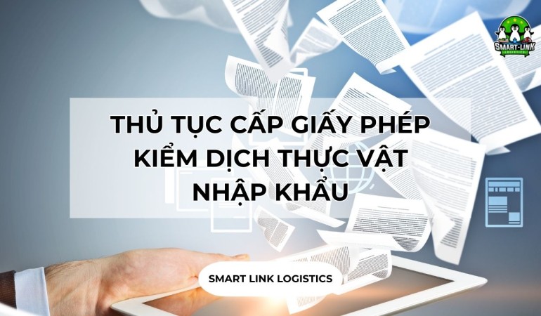 THỦ TỤC CẤP GIẤY PHÉP KIỂM DỊCH THỰC VẬT NHẬP KHẨU