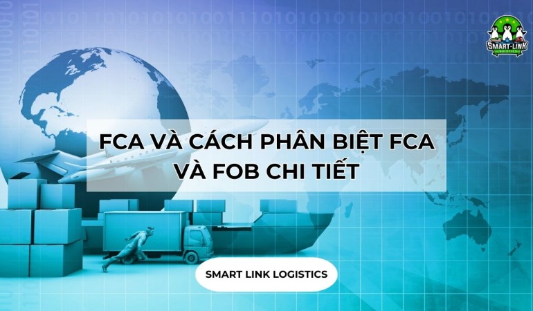 FCA VÀ CÁCH PHÂN BIỆT FCA VÀ FOB CHI TIẾT