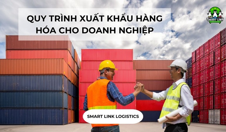 QUY TRÌNH XUẤT KHẨU HÀNG HÓA CHO DOANH NGHIỆP