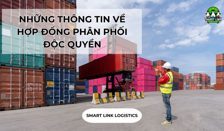 NHỮNG THÔNG TIN VỀ HỢP ĐỒNG PHÂN PHỐI ĐỘC QUYỀN