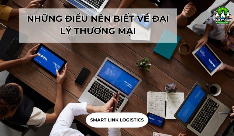 NHỮNG ĐIỀU NÊN BIẾT VỀ ĐẠI LÝ THƯƠNG MẠI