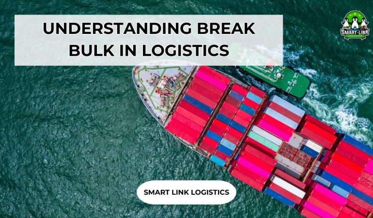 UNDERSTANDING BREAK BULK IN LOGISTICS