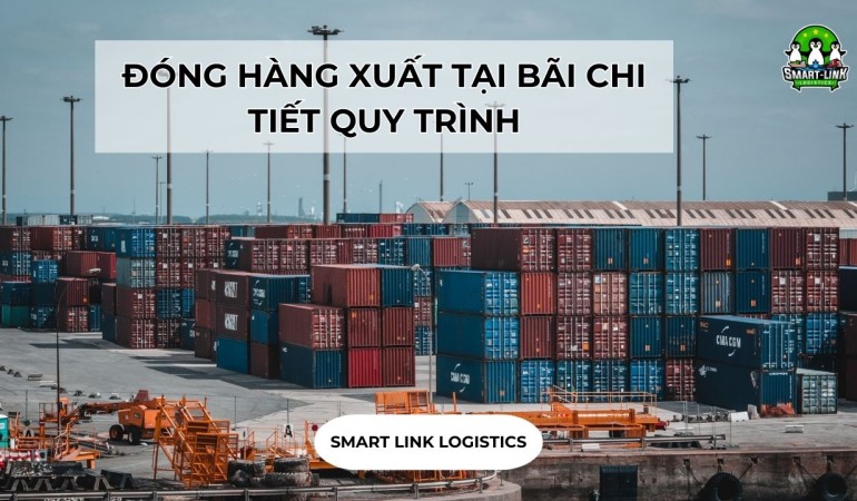 ĐÓNG HÀNG XUẤT TẠI BÃI CHI TIẾT QUY TRÌNH