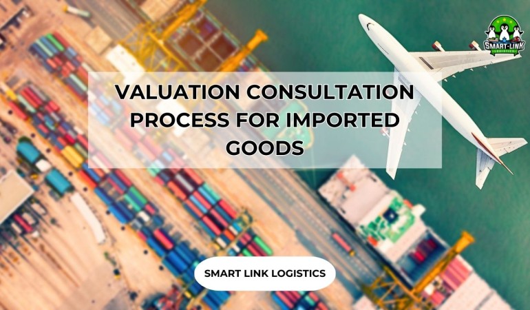 VALUATION CONSULTATION PROCESS FOR IMPORTED GOODS