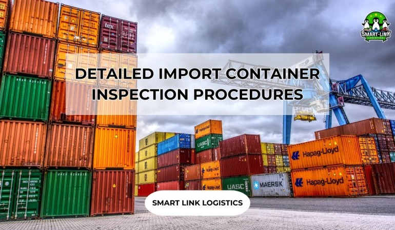 DETAILED IMPORT CONTAINER INSPECTION PROCEDURES