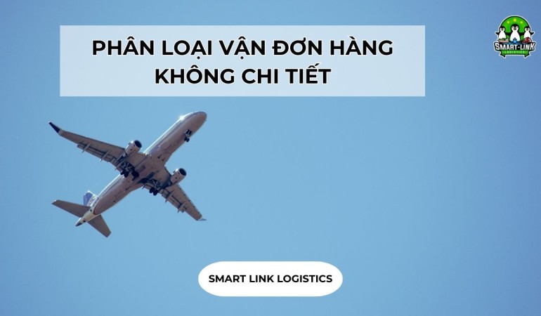 PHÂN LOẠI VẬN ĐƠN HÀNG KHÔNG CHI TIẾT