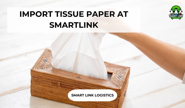 IMPORT TISSUE PAPER AT SMARTLINK