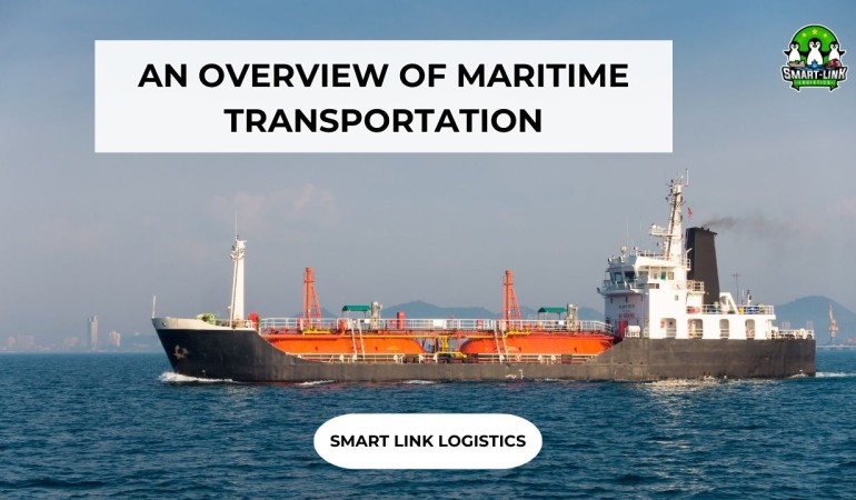 AN OVERVIEW OF MARITIME TRANSPORTATION