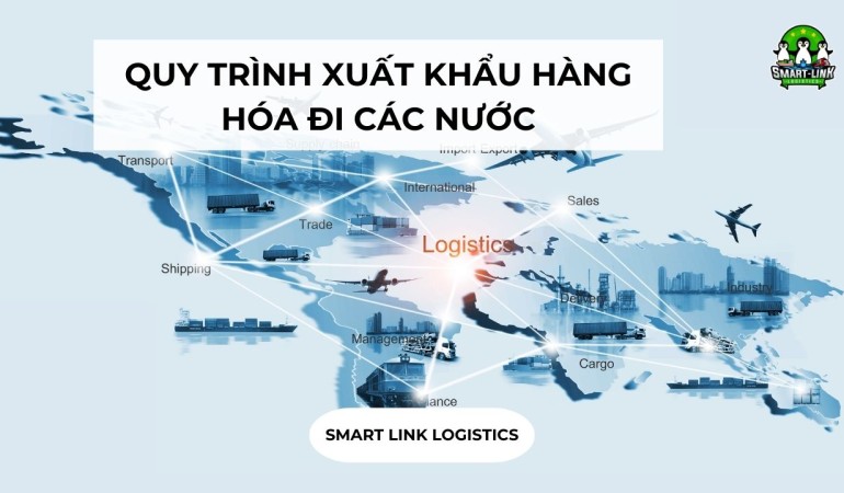 QUY TRÌNH XUẤT KHẨU HÀNG HÓA ĐI CÁC NƯỚC