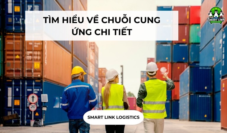 TÌM HIỂU VỀ CHUỖI CUNG ỨNG CHI TIẾT