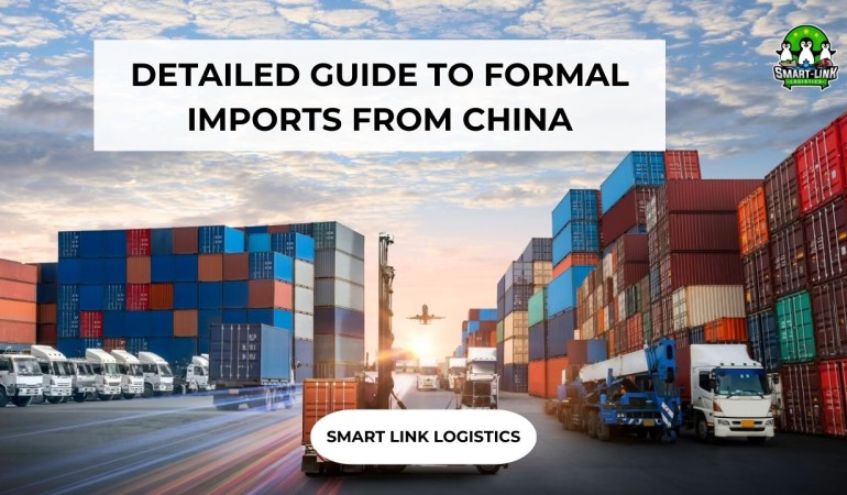 DETAILED GUIDE TO FORMAL IMPORTS FROM CHINA