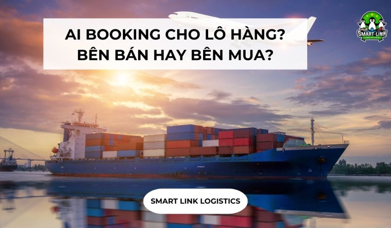 AI BOOKING CHO LÔ HÀNG? BÊN BÁN HAY BÊN MUA?