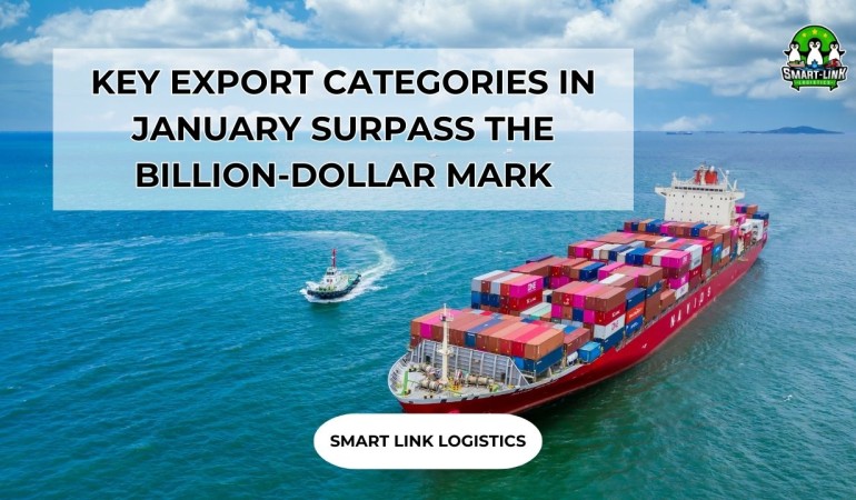 KEY EXPORT CATEGORIES IN JANUARY SURPASS THE BILLION-DOLLAR MARK