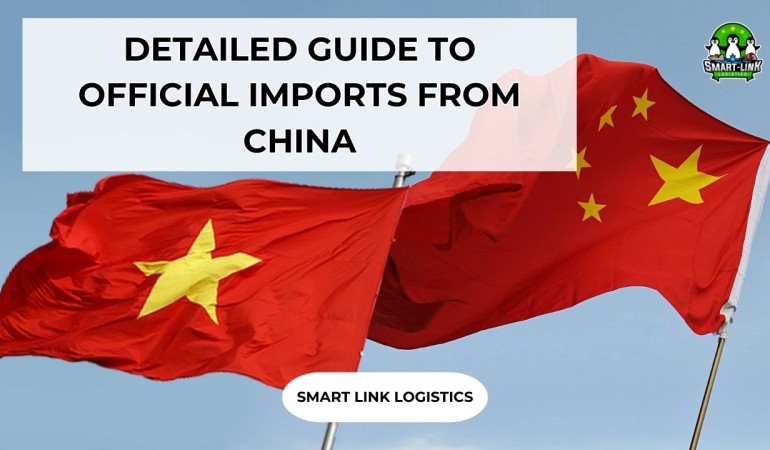 DETAILED GUIDE TO OFFICIAL IMPORTS FROM CHINA