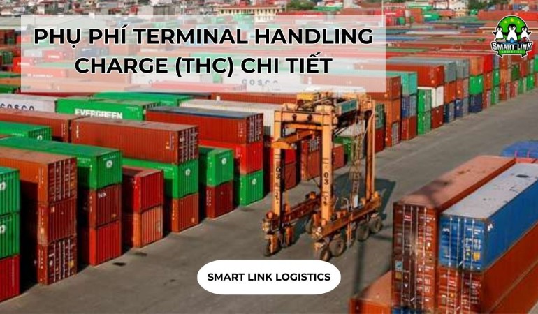 PHỤ PHÍ TERMINAL HANDLING CHARGE (THC) CHI TIẾT