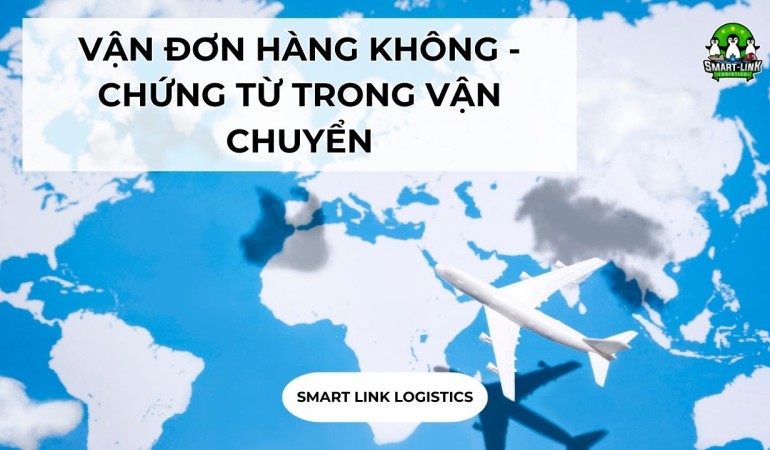 VẬN ĐƠN HÀNG KHÔNG – CHỨNG TỪ TRONG VẬN CHUYỂN