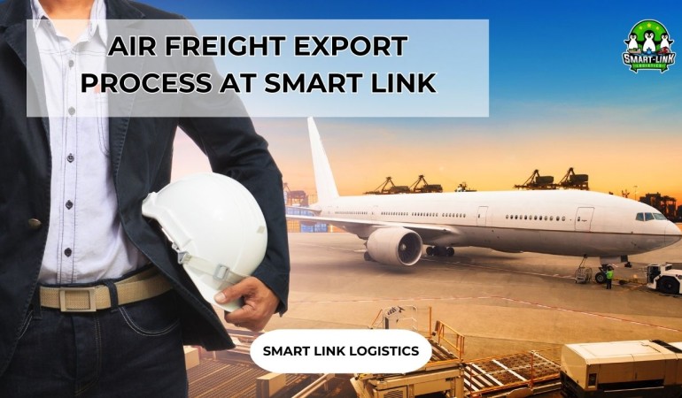 AIR FREIGHT EXPORT PROCESS AT SMART LINK