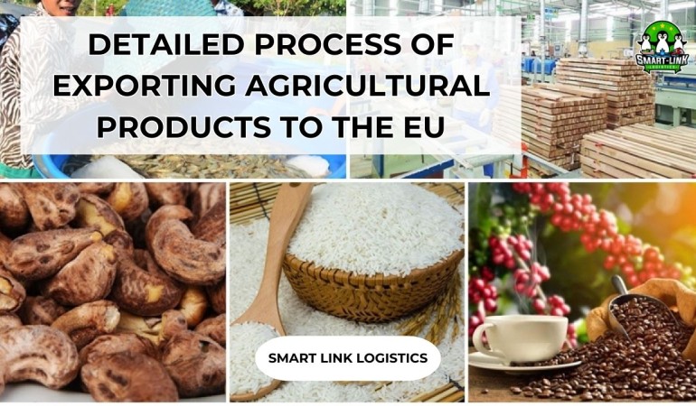 DETAILED PROCESS OF EXPORTING AGRICULTURAL PRODUCTS TO THE EU