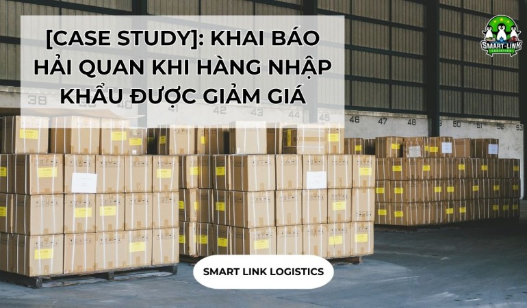 [CASE STUDY]: KHAI BÁO HẢI QUAN KHI HÀNG NHẬP KHẨU ĐƯỢC GIẢM GIÁ